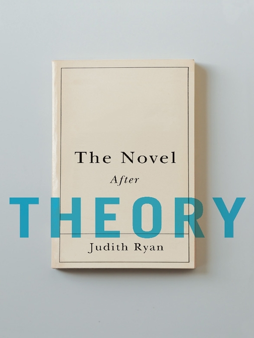 Title details for The Novel After Theory by Judith Ryan - Available